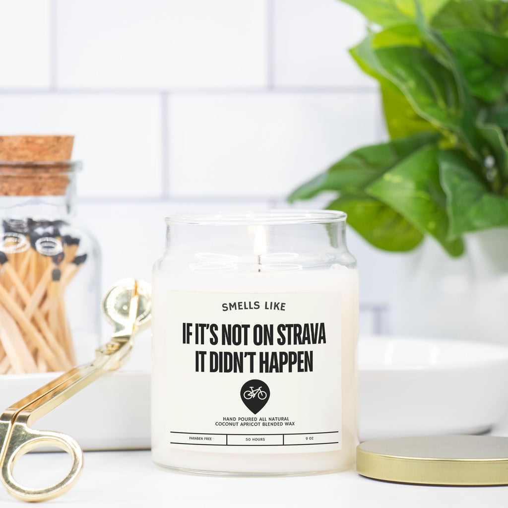 Cycling Gift Candle – “If It’s Not on Strava It Didn’t Happen” 9oz •  50-Hr Clean Burn • Coconut Apricot Wax