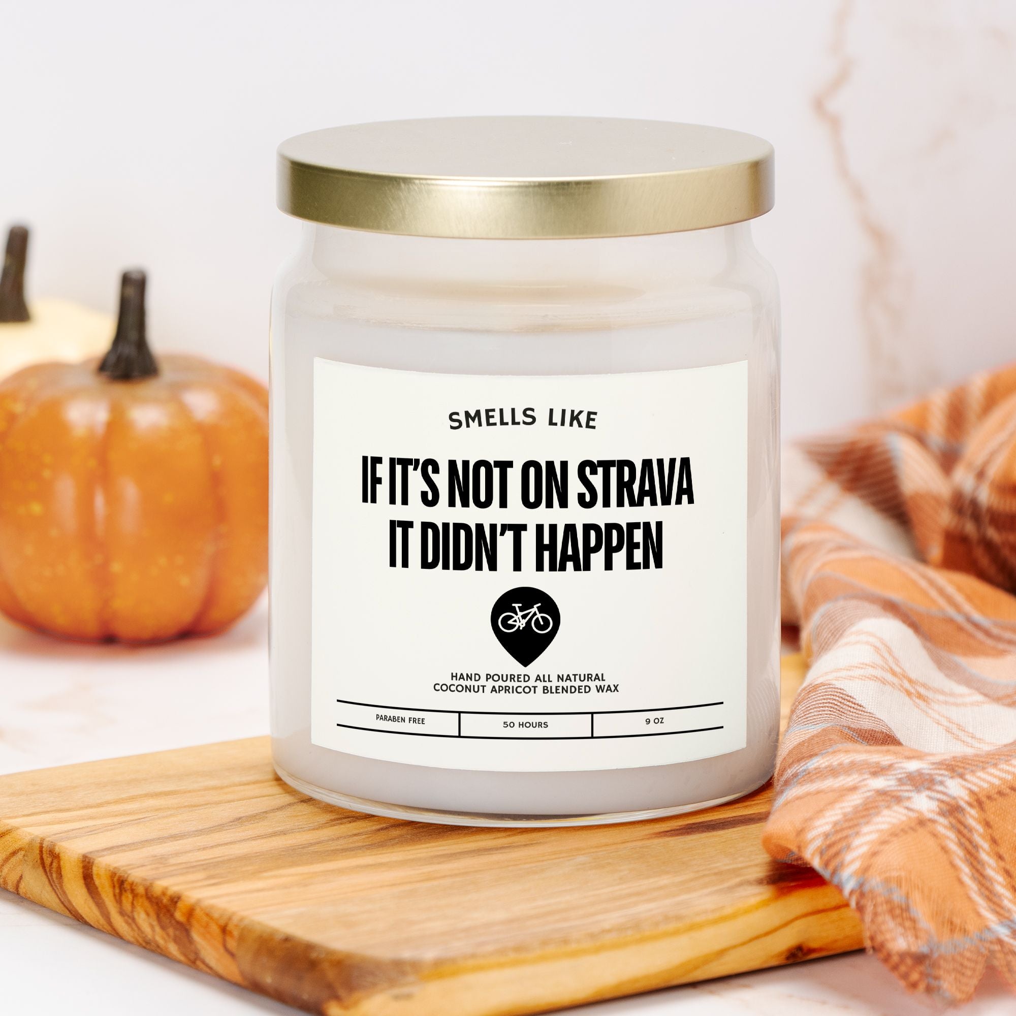 Cycling Gift Candle – “If It’s Not on Strava It Didn’t Happen” 9oz •  50-Hr Clean Burn • Coconut Apricot Wax